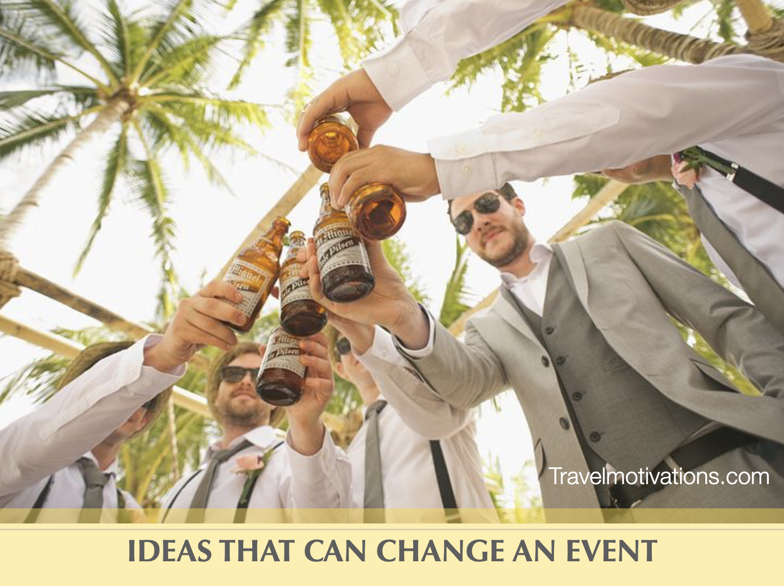 Ideas that can change an event