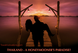 Thailand A Honeymooners Paradise