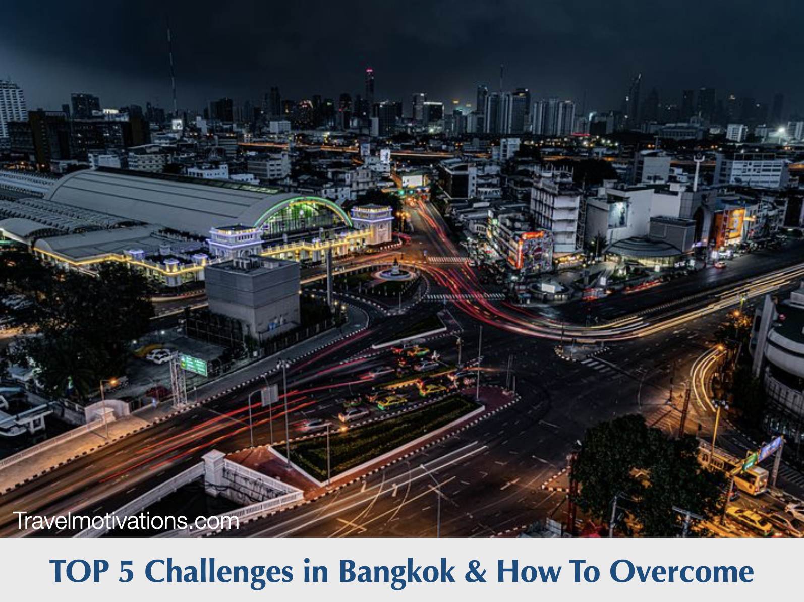 Top 5 Challenges in Bangkok as a Tourist and How to Overcome Them